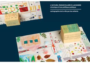 Accueil Parascolaire A Lausanne Chronique D Une Politique Publique Une Cartographie De La Ville Par Les Enfants Accueil Parascolaire A Lausanne Chronique D Une Politique Publique Une Cartographie De La Ville Par Les Enfants